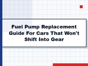 Diagnosing Gear Issues: Fuel Pump Replacement Guide