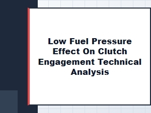 Fuel Pressure Deficits and Clutch Engagement Dynamics