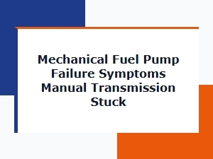 Diagnosing Mechanical Fuel Pump Failure Symptoms